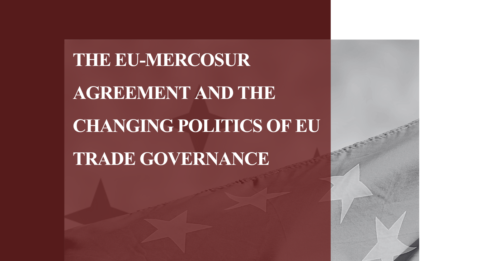 The EU-MERCOSUR Agreement and the Changing Politics of EU Trade Governance